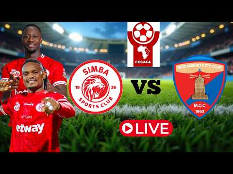 #LIVE: HIGHLITES SIMBA SC (0) VS (0) MOGADISHU CITY// MCHEZO WA CECAFA KAGAME CUP