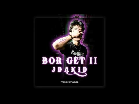 Jdakid - BOR GET II (Official Audio)