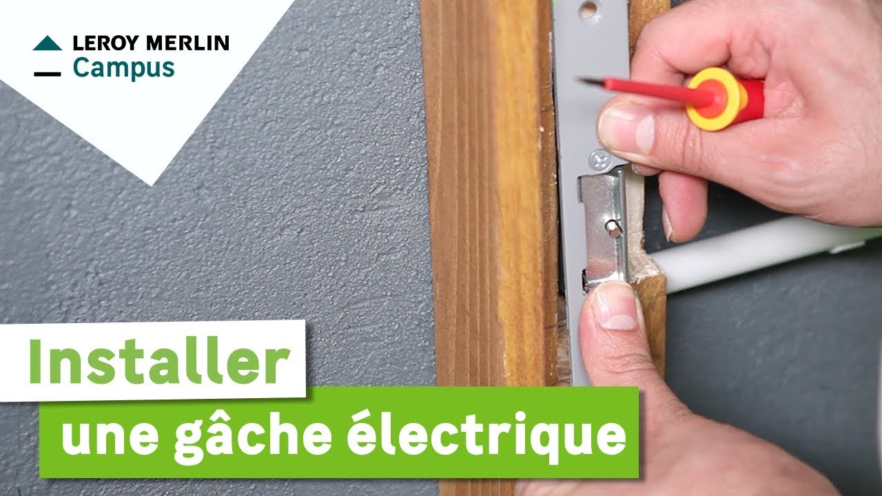 Comment installer une gâche électrique Leroy Merlin