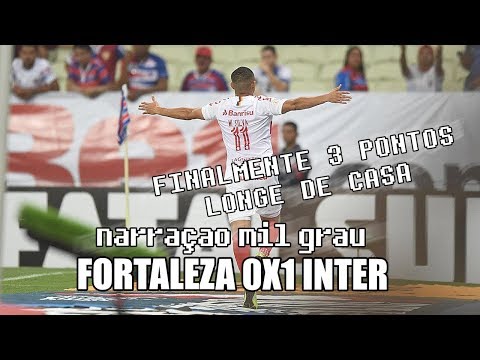 FORTALEZA 0X1 INTERNACIONAL - NARRAÇÃO INTER MIL GRAU | BRASILEIRÃO SÉRIE A 2019