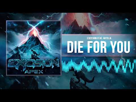 Excision - Die For You ft Akylla (Official Audio)