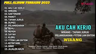 Download lagu AKU CAH KERJO - PENDHOZA | WIRANG - DENNY CAKNAN | TAMAN JURUG || FULL ALBUM TERBARU 2023 mp3