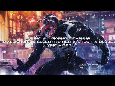 NightCore - ONI INC. - I, GIORNO GIOVANNA FT. XELISHURT x ECCENTRIC REN x SAUSH xBL8DEZ[LYRIC VIDEO]