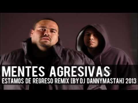 Mentes Agresivas - Estamos de Regreso Remix by DJ DannyMastah 2013