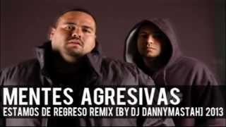 Mentes Agresivas - Estamos de Regreso Remix by DJ DannyMastah 2013