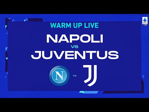 🔴 LIVE | Warm up | Napoli-Juventus | Serie A TIM 2022/23