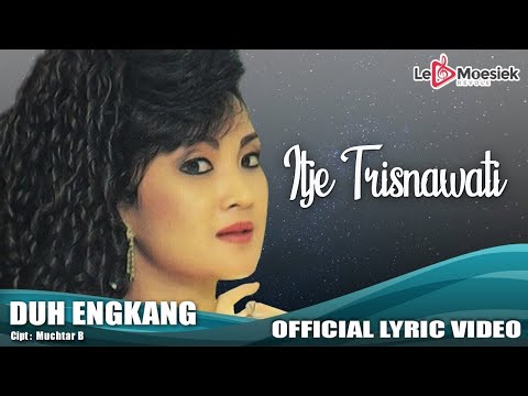 Itje Trisnawati - Duh Engkang (Official Lyric Video)