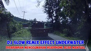 Download lagu DJ SLOW REMIX EFFECT UNDERWATER - DISARANKAN PAKE HEADPHONE 🎧 AGAR SUARNYA MANTULL..!! | Ridwaen pro mp3