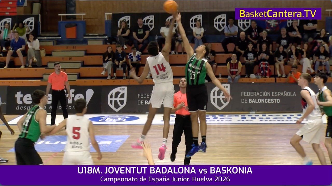 U18M.  JOVENTUT BADALONA  vs BASKONIA.- Cpto. España U18M. Huelva 2026 #RESUMEN