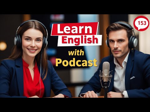 Learn English Fast with the English Learning Podcast  Episode 153