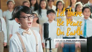 Let There Be Peace On Earth | Jakarta Philharmonic Children&#39;s Choir