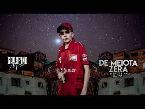 Mc Menorzinho da ZO - DE MEIOTA ZERO (Granfino Music) DJ Chulo