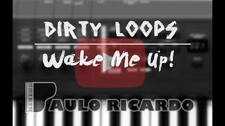 Wake Me Up - Dirty Loops | Cover
