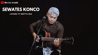 Download lagu SEWATES KONCO - LAVORA FT. DESTYA EKA | COVER BY SIHO LIVE ACOUSTIC mp3
