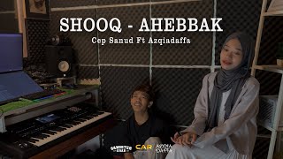 Download lagu SHOOQ - AHEBBAK || CEP SANUD Ft AZQIADAFFA mp3 Download lagu SHOOQ - AHEBBAK || CEP SANUD Ft AZQIADAFFA mp3