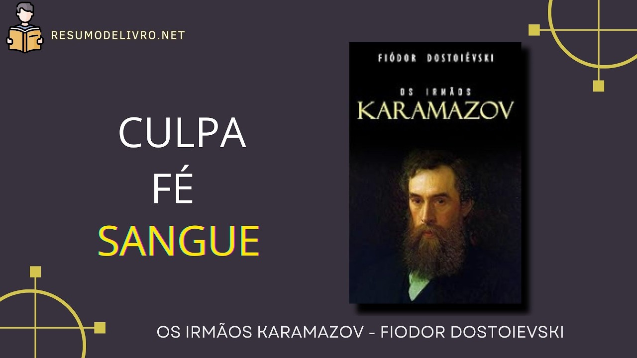 Resumo do livro Os Irmãos Karamazov. Autor: Fiodor Dostoievski.