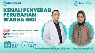 HEALTHY TALK: Kenali Penyebab Perubahan Warna Gigi