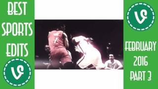 || Best Sports Edits || February 2016 Part 3 || 30+ Vines ||