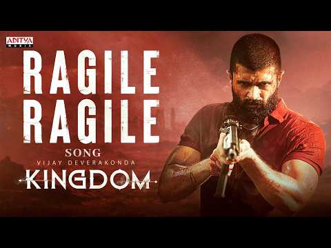 Ragile Ragile Song | Kingdom Movie | Vijay Deverakonda | Anirudh Ravichander | Gowtam Tinnanuri — Kingdom