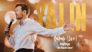 Yalın-Halbuki (Harbiye Live)