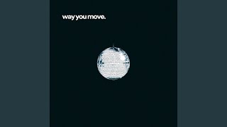 Way You Move