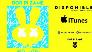 Dj Noox x Nicky Larson  - Dor pi Zamé