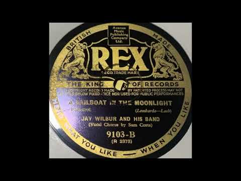 Jay Wilbur & his band - A Sailboat in the Moonlight (1937)