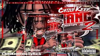 Chief Keef - Tell You What's Real | Bang Pt. 2 Mixtape