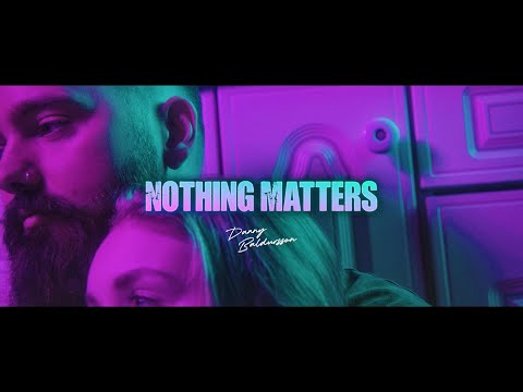 Danny Baldursson - Nothing Matters (Official Music Video)