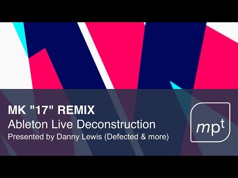 MK 17 Remix Deconstructed in Ableton Live