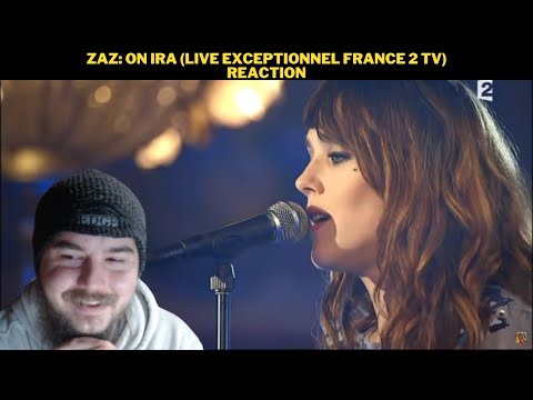 ZAZ: On Ira (Live Exceptionnel France 2 TV) Reaction