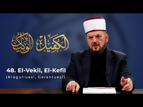 48. El-Vekil, El-Kefil - Rregulluesi, Garantuesi - Dr. Shefqet Krasniqi | EMRAT E ALLAHUT