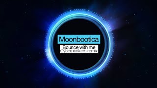 Moonbootica - Bounce With Me (Cyberpunkers Remix)