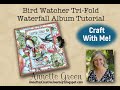 Bird Watcher Tri-fold Waterfall Album Tutorial - Craft With Me!