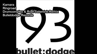 BDR093 Kamara Ringroad Drumcomplex & Roel Salemink Remix Bulletdodge Records