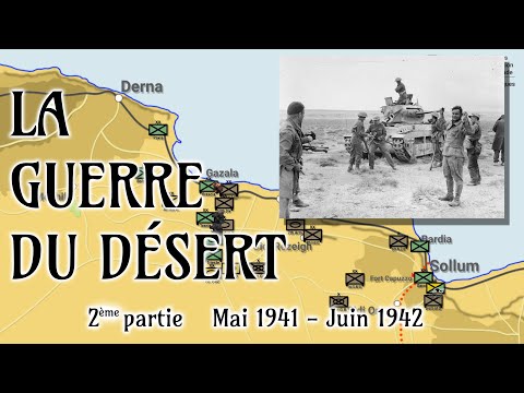 La Guerre du désert [2/3 - Mai 1941 - Juin 1942]