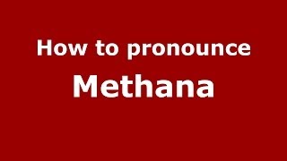 How to pronounce Methana