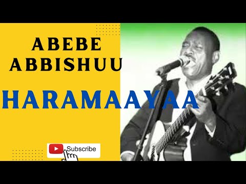 Abebe Abbishuu - Haramaayaa | Oromo Music | 2022 @NegasaTolesaNT