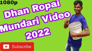 Dhan Ropai Mundari Video 2022
