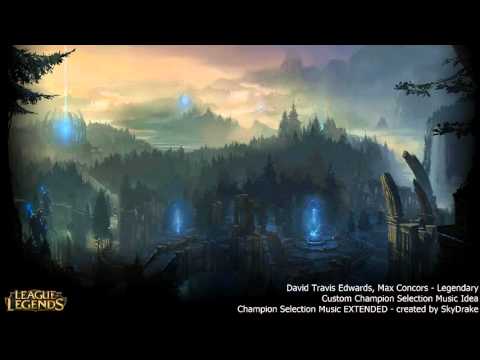 [CUSTOM] David Travis Edwards, Max Concors - Legendary (Champion Selection Music EXTENDED)
