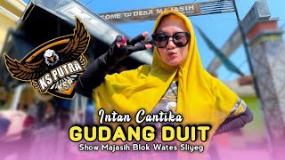 Download lagu GUDANG DUIT • INTAN CANTIKA • KS PUTRA • Show Majasih Blok Wates Sliyeg  mp3