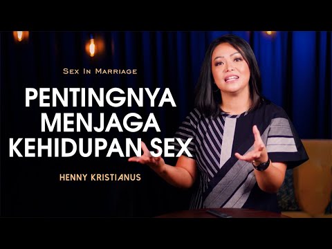 Pentingnya Menjaga Hubungan Sex - Henny Kristianus