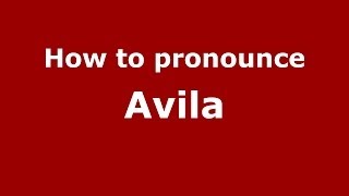 How to pronounce Avila