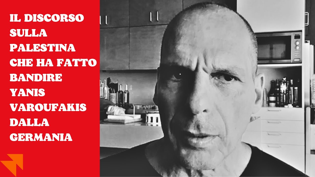 Il video sulla Palestina che ha fatto bandire Yanis Varoufakis dalla Germania