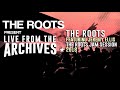The Roots Present Live from the Archives: The Roots featuring Jeremy Ellis