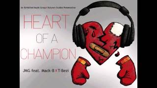 Heart Of A Champion - JMG feat. Mack-B x T-Bezi