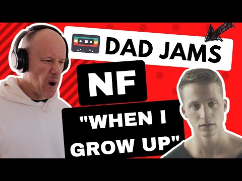 OLD DAD REACTS & FIRST LISTEN to NF - WHEN I GROW UP (Dad Jams Score)