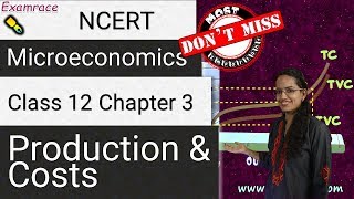 NCERT Class 12 Microeconomics Chapter 3: Production & Costs (Examrace) | English CUET Economics