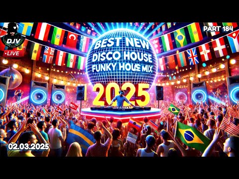 Funky Disco House Mix 🔥Best New Music🔥| Positive LOVE VIBES Energy 184