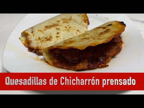 Quesadillas de Chicharrón
